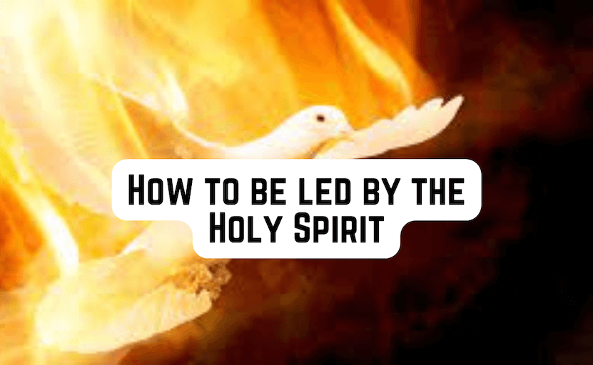 How to be Led by the Spirit of God – Christ is Coming, Prepare to Meet ...