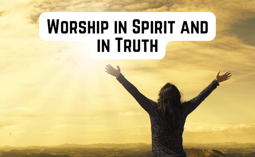 Worship in Spirit and&nbsp;Truth