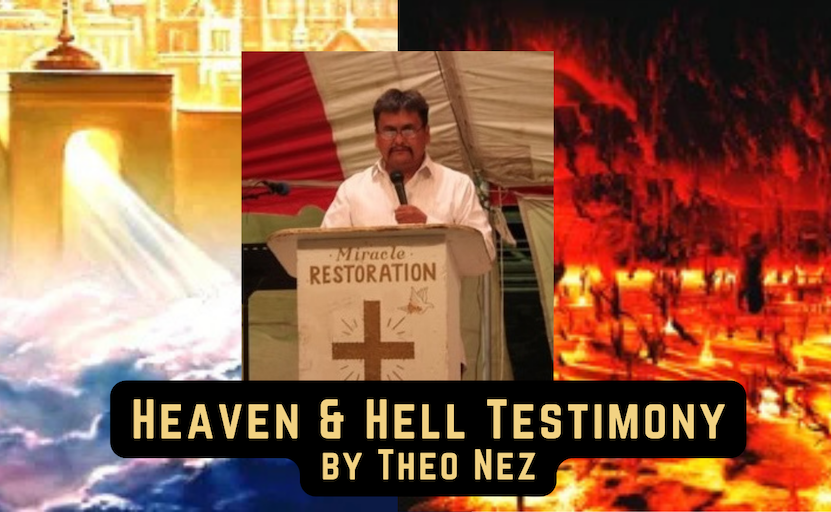 He Saw Hell, Jesus & Heaven – Testimony of Theo&nbsp;Nez